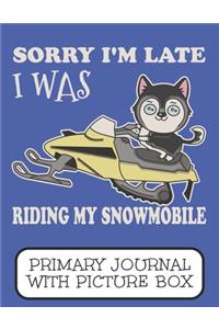 Sorry I'm Late I Was Riding My Snowmobile Primary Journal With Picture Box