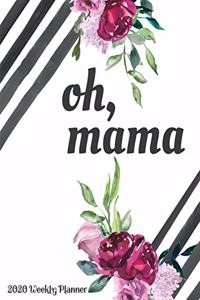 Oh, Mama 2020 Weekly Planner