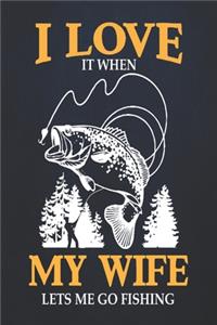 I love it when my wife lets me go fishing