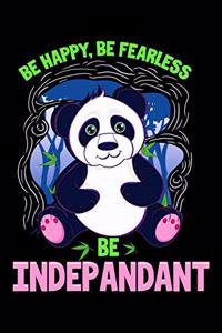 Be Happy, Be Fearless Be Indepandant