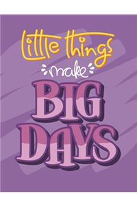 Little Things Make Big Days: Self Care & Wellness Journal Gift for Woman Motivational Quotes 8.5 x 11 Inches 102 Pages