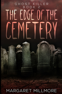 The Edge Of The Cemetery (Ghost Killer Book 2)