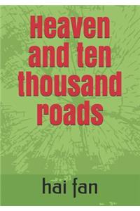 Heaven and Ten Thousand Roads