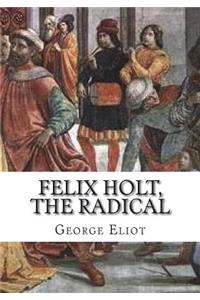 Felix Holt, the Radical