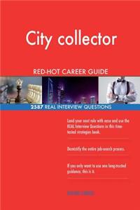 City collector RED-HOT Career Guide; 2587 REAL Interview Questions