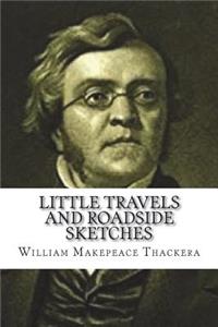 Little Travels and Roadside Sketches