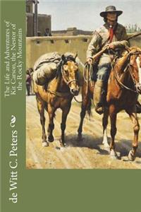 The Life and Adventures of Kit Carson, the Nestor of the Rocky Mountains