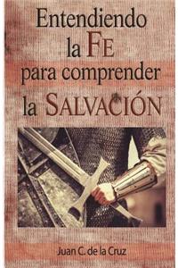 Entendiendo la Fe para comprender la Salvacion