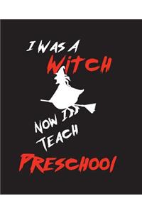 I Was A Witch Now I Teach Preschool