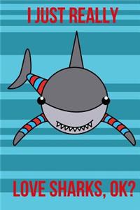 I Just Really Love Sharks, Ok?