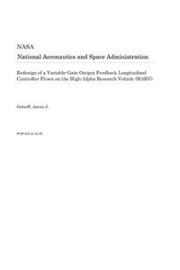 Redesign of a Variable-Gain Output Feedback Longitudinal Controller Flown on the High-Alpha Research Vehicle (Harv)