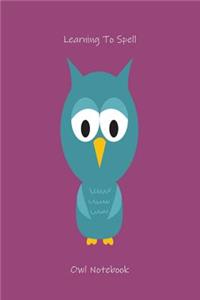 Learning to Spell Owl Notebook