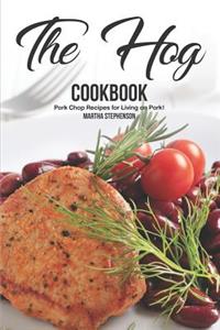 The Hog Cookbook: Pork Chop Recipes for Living on Pork!