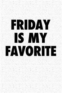 Friday Is My Favourite