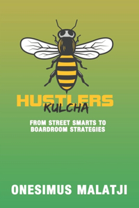 Hustle Kulcha: From Street Smarts to Boardroom Strategies