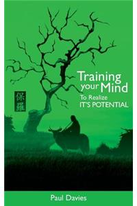 Training Your Mind To Realize It's Potential