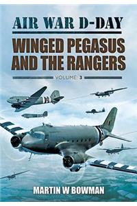 Air War D-Day Volume 3: Winged Pegasus and The Rangers