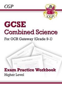 Grade 9-1 GCSE Combined Science: OCR Gateway Exam Practice Workbook - Higher