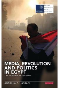 Media, Revolution and Politics in Egypt