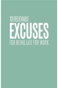 101 Believable Excuses for Being Late for Work