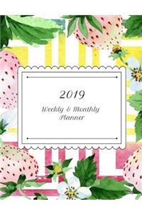 2019 Weekly & Monthly Planner: Colorful Country Strawberry Planning Calendar Organizer for Daily Notes, Meal Planning, Appointments or to Do Lists