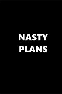 2019 Weekly Planner Funny Theme Nasty Plans Black White 134 Pages