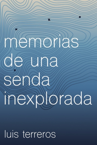 Memorias de una senda inexplorada