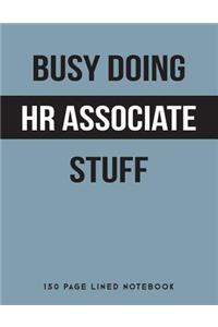 Busy Doing HR Associate Stuff