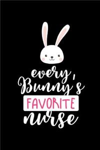 Every Bunny's Favorite Nurse: Funny Easter Gift: This Is a Blank, Lined Journal That Makes a Perfect Happy Easter Gift for Men or Women. It's 6x9 with 120 Pages, a Convenient Size to Write Things In.