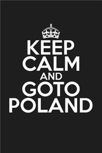Keep Calm and Goto Poland