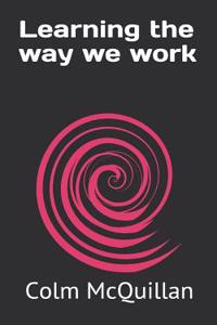 Learning the Way We Work