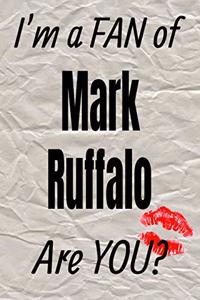 I'm a Fan of Mark Ruffalo Are You? Creative Writing Lined Journal