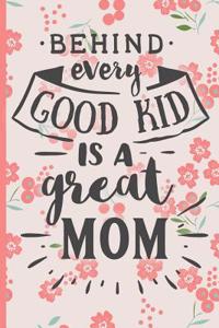 Behind Every Good Kid Is a Great Mom