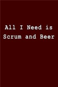 All I Need Is Scrum and Beer