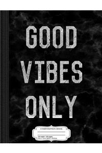 Vintage Good Vibes Only Composition Notebook