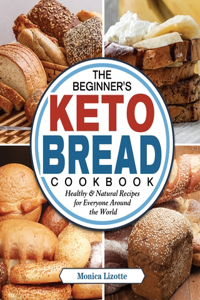 Beginner's Keto Bread Cookbook