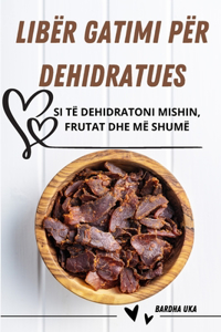 Libër Gatimi Për Dehidratues