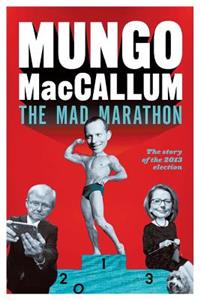 The Mad Marathon:The story of the 2013 election