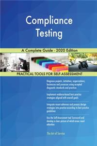 Compliance Testing A Complete Guide - 2020 Edition