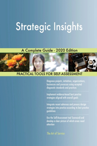 Strategic Insights A Complete Guide - 2020 Edition