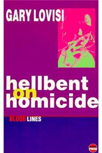 Hellbent on Homicide