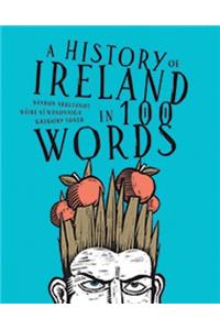 A History of Ireland in 100 Words