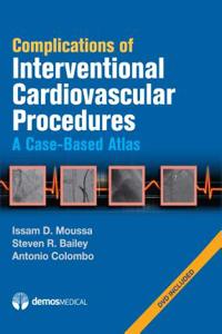 Complications of Interventional Cardiovascular Procedures: A Case-Based Atlas