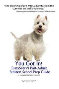 YOU GOT IN!! EssaySnark's Post-Admit Business School Prep Guide
