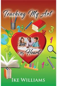 Teaching My Art My Heart