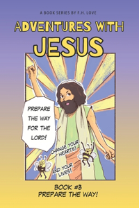 Prepare the Way!