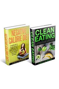 Negative Calorie Diet & Clean Eating: Cookbook & Guide Which Will Help You To Burn Body Fat, Lose Weight And Live Healthy (Superfoods, Negative Calorie ... Eating Cookbook, Clean Eating Recipes)