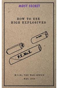 How to use High Explosives