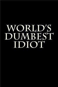 World's Dumbest Idiot