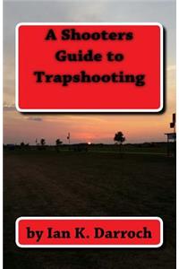 Shooters Guide To Trapshooting